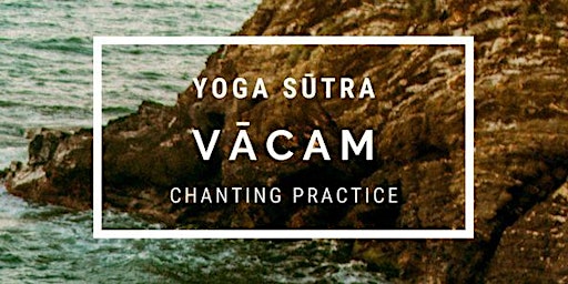 Yoga Sūtra Vācam  (Chanting Practice) primary image