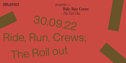 SUBSPACE - The Roll-Out: Run, Ride, Crews