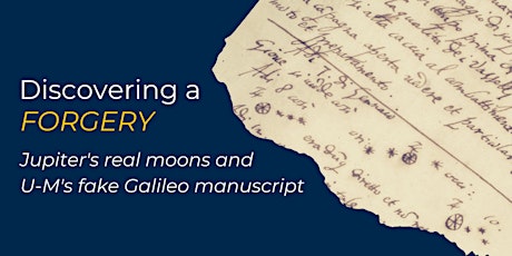 Discovering a Forgery: U-M's fake Galileo manuscript - Virtual