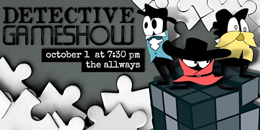 Detective Game Show: A Live Comedy + Puzzle Solving Competition
