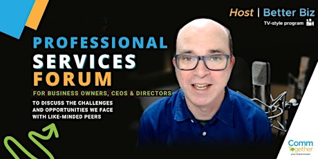 Professional Services Forum for Business Owners, CEOs & Directors