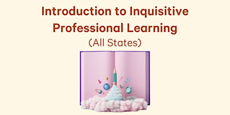 Introduction to Inquisitive Professional Learning Session