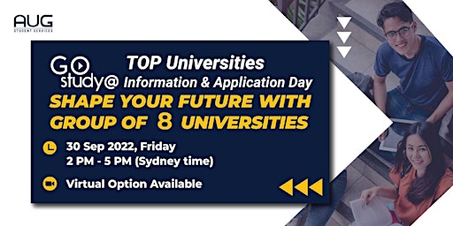 [AUG Australia] Go Study @ Top Universities - Information & Application Day