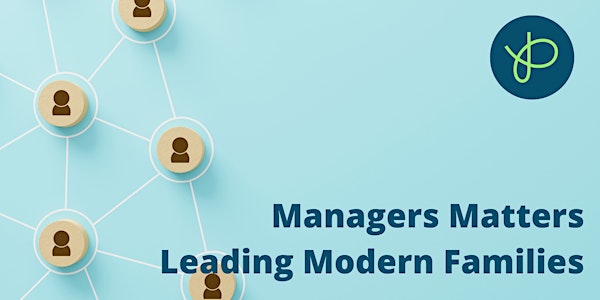 Managers Matter | Leading Modern Families