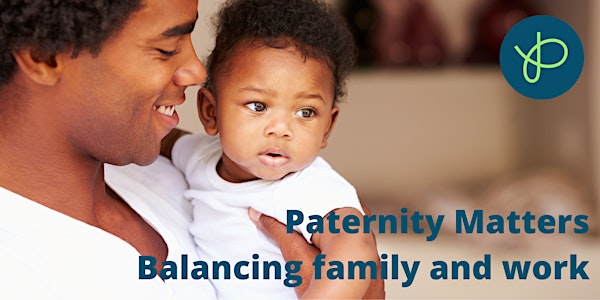 Paternity Matters | Balancing family and work
