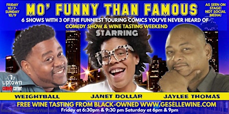 More Funny Than Famous Comedy Tour, w JayLee Thomas, Janet $ & Weightball