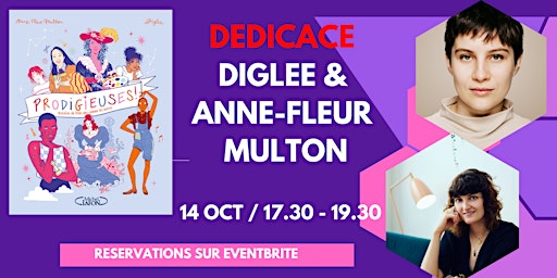 Dédicace Diglee et Anne-Fleur Multon pour "Prodigieuses"