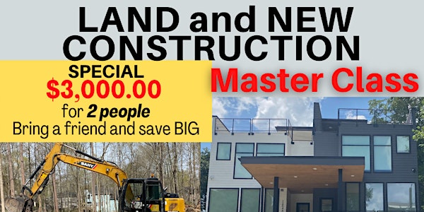 Land AND New Construction Masterclass