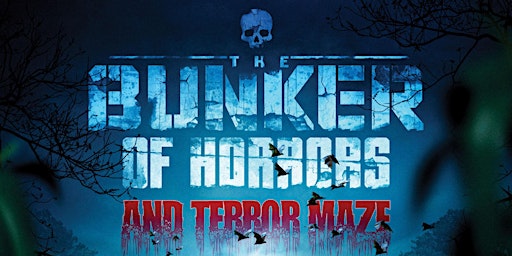The Bunker of Horrors and Terror Maze