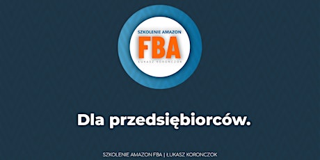 Szkolenie Amazon FBA - Łukasz Koronczok - online