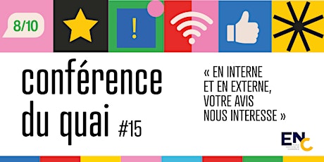 Image principale de CONFÉRENCE DU QUAI - En interne et en externe, votre avis nous intéresse !