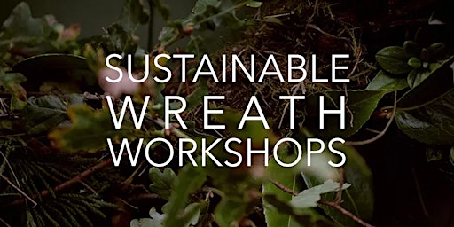 Sustainable Wreath Workshops
