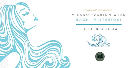 MFW2022 - BAGNI MISTERIOSI Stile & Acqua - Party MilanoModa bordo piscina