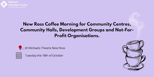 New Ross Coffee Morning for Not-For-Profit Organisations