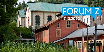 Forum Z - Das industrielle Kulturerbe: lokal, regional, international