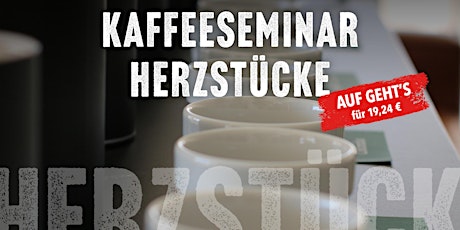 AUF GEHT'S-Seminar - Kaffeeseminar Herzstücke