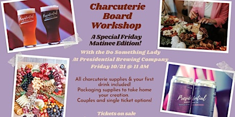 Charcuterie Board Workshop at Presidential Brewing Co.- Friday Matinee