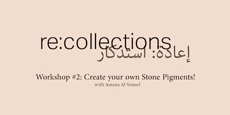 Workshop #2: Create your own Stone Pigments!