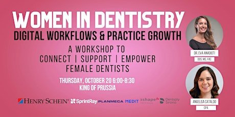 Women in Dentistry: A Workshop in Digital Dentistry & Practice Growth
