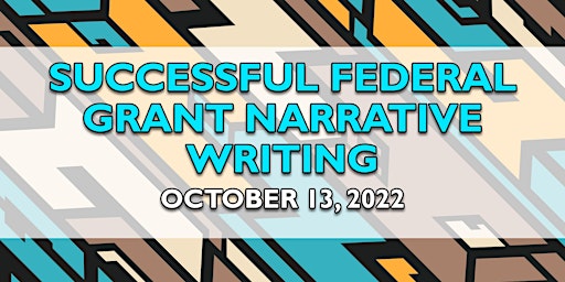 Virtual Training Successful Federal Grant Narrative Writing Oct 13, 2022