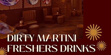 Dirty Martini Freshers Drinks! primary image