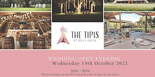 The Tipis At Riley Green - Wedding Open Evening - Wednesday 19th October