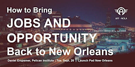 How to Bring Jobs and Opportunity Back to New Orleans primary image