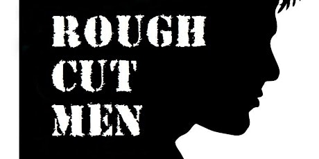 Rough Cut Men “Movie Experience”  2-day Event - November 4th & November 5th