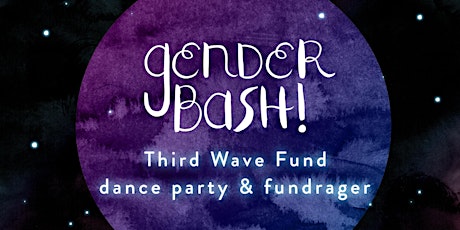 Gender Bash: Another World | Third Wave Fund dance party and fund-rager primary image