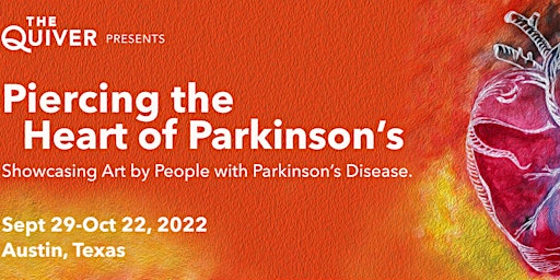 Piercing the Heart of Parkinson's - Art Showcase (Opening Reception)