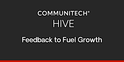 Communitech Hive - Feedback to Fuel Growth (Fall 2