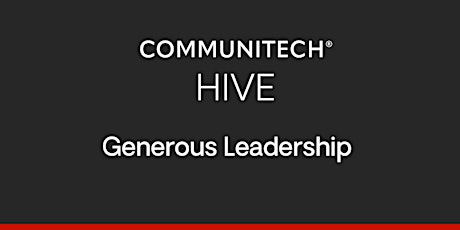 Communitech Hive: Generous Leadership (Fall 2022)