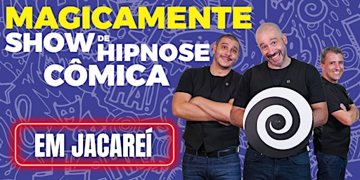 Show de Hipnose Cômica MAGICAMENTE em Jacareí