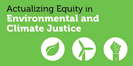 Actualizing Equity in Climate and Environmental Justice