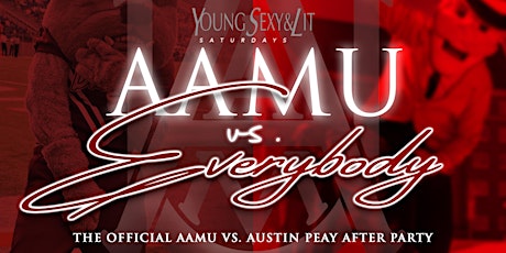 Young, Sexy, & Lit Saturdays x Aamu vs Austin Peay After Party