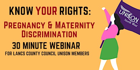 LCC UNISON: Know Your Rights: Pregnancy & Maternity Discrimination (5.30pm)