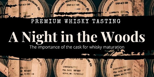 "A night in the woods" - La importancia de la barrica para el whisky