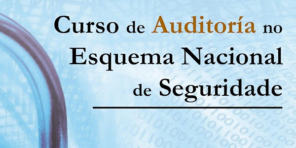 Curso de Auditoría no Esquema Nacional de Seguridade