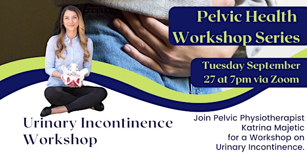 Pelvic Health Physiotherapy Series - Urinary Incontinence