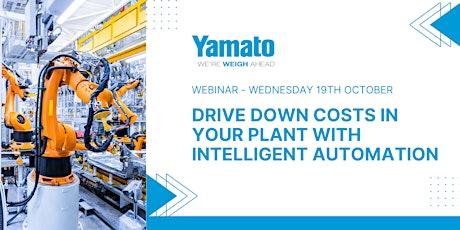 Drive down costs in your plant with intelligent automation