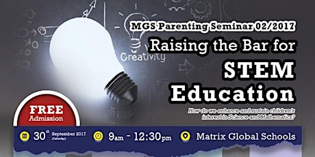 MGS Parenting Seminar 02/2017 - Raising the bar for STEM Education primary image