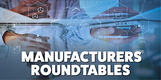 Manufacturing Roundtable