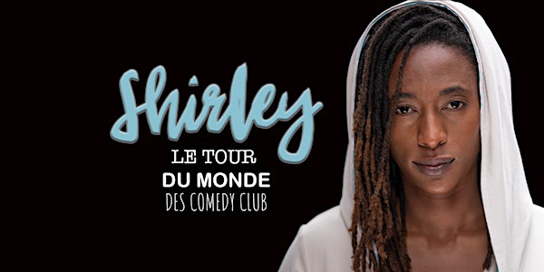 Shirley à LIEGE dans le Tour du Monde des Comedy Club
