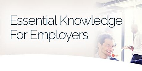 Essential Knowledge For Employers primary image