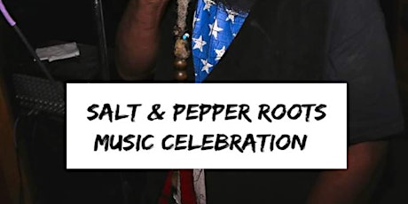 SALT AND PEPPER PRESENTS DEEP ROOTS with Chambless and Muse and. Sugar Harp