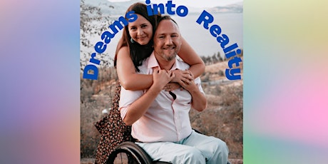 Dreams Into Reality Event-Realize your dream & help Sonny's dream come true