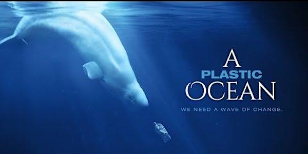 'A Plastic Ocean' Film Screening - FREE
