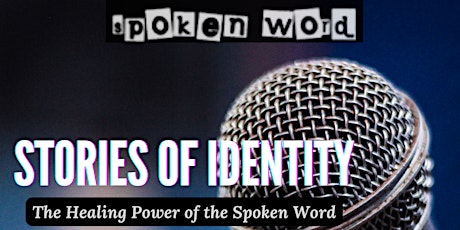 STORIES OF IDENTITY: The Healing Power of the Spoken Word