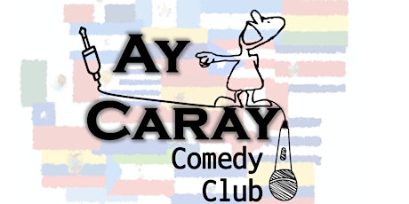 ¡Ay Caray! Comedy Club - Risas en español