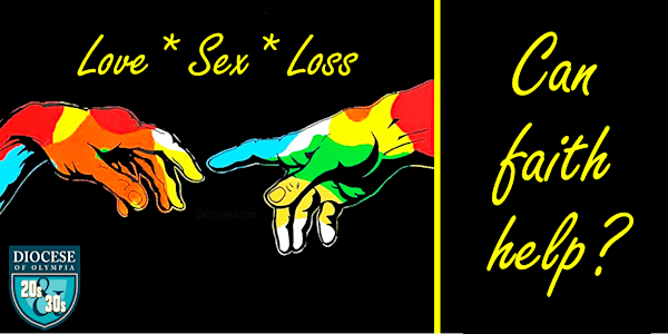 Love * Sex * Loss: Can Faith Help?
